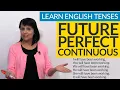 Download Lagu Learn English Tenses: FUTURE PERFECT CONTINUOUS