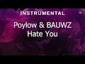 Poylow \u0026 BAUWZ - Hate You (feat. Nito-Onna) [Official instrumental]