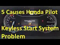 5 Causes of Honda Pilot Keyless Start System Problem Error Message