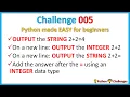 Python Challenge 5 Python made EASY for beginners - integers and strings