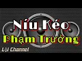 Download Lagu Níu Kéo | Phạm Trưởng | Audio