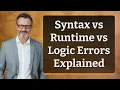 Syntax vs Runtime vs Logic Errors Explained