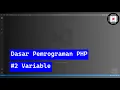 Dasar Pemrograman PHP Bagian 2 Variable