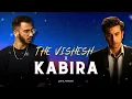 Kabira X The Vishesh | Rap Version