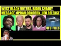 CORNEL WEST BLACK VOTERS BIDEN ZELENSKY SNEAK OPRAH CONCERN UFO FILES UPDATE