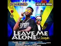 DJ SHAQMED FT JOAQUIN  LEAVE ME ALONE JACKIE OPEL RIDDIM CROPOVER 2016