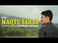 Download Lagu WAQTU SAHAR by Muhajir Lamkaruna || Cover song