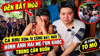 Đến bất ngờ chứng kiến hình ảnh 2 mẹ con ôm nhau khóc nhường nhau sự sống cả xóm rơi nước mắt.