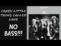 Lagu Queen - Crazy Little Thing Called Love With NO BASS!!!