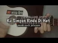 Ku Simpan Rindu di Hati -Punk rock jalanan (Ukulele cover senar 4)