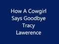 Tracy Lawerence - How A Cowgirl Says Goodbye