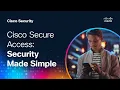 Cisco Secure Access Security Made Simple