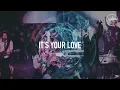 Download Lagu It's Your Love - Hillsong Worship