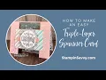 HOW TO MAKE AN EASY FUN FOLD TRIPLE LAYER SPANNER CARD for Birt ays and the Holiday Season