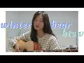 Download Lagu bts v - winter bear ❁ female cover