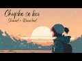 Download Lagu Lofi Chupke se Koi|Slowed|Reverbed|Relax|Chill|Study|