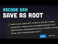 How to Save Files as Root in VSCode Remote SSH
