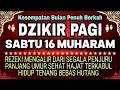 Download Lagu Dzikir Pagi Pembuka Rezeki Hari Sabtu|  Doa Pembuka Rezeki Dari Segala Penjuru, Doa Pelunas Hutang