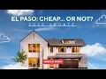Cost of Living in El Paso Texas 2026 What s Cheaper What Relocation Buyers Miss