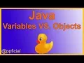 Java Variables VS Objects - Reference Type Variables VS Primitive Variables