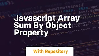 Javascript array sum by object property