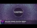 Gattuso x Disco Killerz - Million Things (Kastra Remix) [OUT NOW!!]