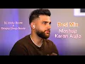 Lagu Mashup Karan Aujla Desi Mix 2025 Dj Jacky Beatz X deejay deep Beatz Latest Punjabi New Song New Mix