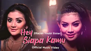 Download 2Racun Youbi Sister - Hey Siapa Kamu (Official Music Video) MP3