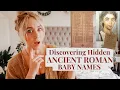 Discovering ANCIENT ROMAN Baby Names - ready for revival SJ STRUM
