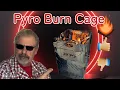 Pyro burn cage is it just a fancy burn barrel