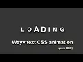 Wavy LOADING Text CSS Animation CSS Animation Loading Animation