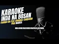 Download Lagu KARAOKE INDA NA BOSAN |FARHAN KDI FEAT SUMAIDA TAMBUNAN |CIPTA ARMEN LUBIS - VIDEO MUSIC.