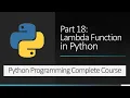 Part 18 Lambda Function in Python Python Programming Complete Course