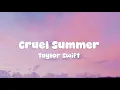 Taylor Swift - Cruel Summer (Lyrics)