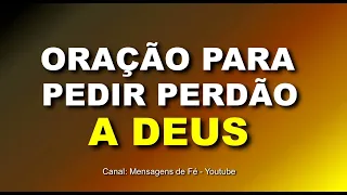 Oração poderosa pedindo perdão a Deus por todos os pecados