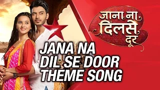 jana na dil se door theme song star plus javed ali krsna solo kirti killedaar sandeep nath