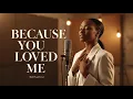 Because You Loved Me - Celine Dion R B Cover Smooth Emotional Version RnB Lounge Studio