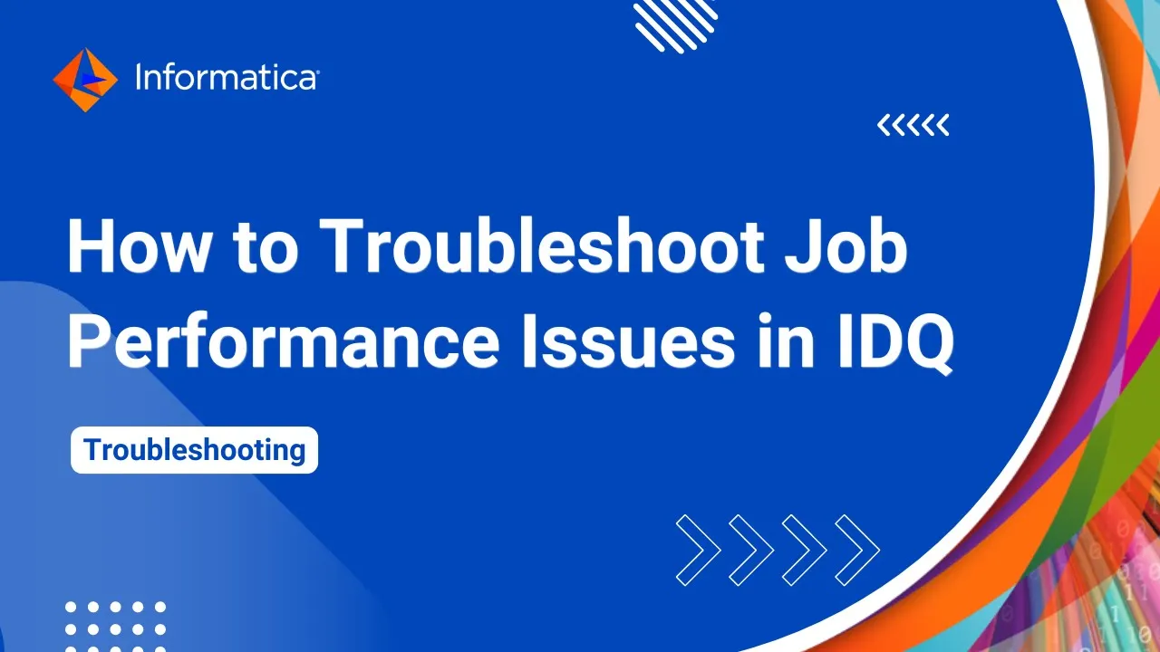 How to Troubleshoot Job Performance Issues in IDQ