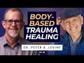 Treating Complex Trauma with Somatic Healing Dr Peter A Levine Ep 39