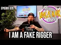 I Am A Fake Rigger Episode 020 - The Uncle Hack Podcast