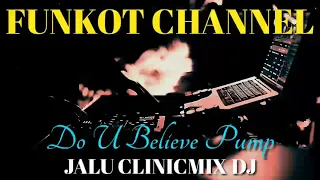 Download DO U BELIEVE PUMP CLINICMIX DJ SINGLE FUNKOT MP3
