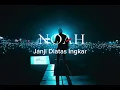 Download Lagu Noah - Janji Diatas Ingkar (New Version) || konser noah in monochrome