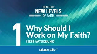 Why Should I Work on My Faith?