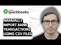 How To Manually Import Bank Transactions Into QuickBooks Online Using Csv Files 2026 Guide