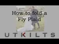 How to fold the Scottish kilt fly plaid