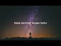 Download Lagu NOAH | Aku Dan Bintang (lyrics)