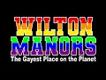 Wilton Manors - The Gayest Place on the Planet Part One