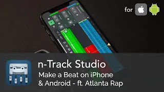 Make A Beat On IPhone Android In 10 Minutes N Track Studio Ft Atlanta Rap 