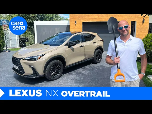 Lexus NX 350h Overtrail, czyli z łopatą nam do twarzy! (TEST PL/ENG 4K) | CaroSeria
