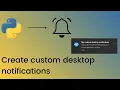Create custom desktop notifications using Python